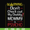 FN000822-Warning don't check out my daddy mommy is psycho svg, png, dxf, eps file FN000822.jpg