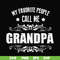 FN000829-My favorite people call me grandpa svg, png, dxf, eps file FN000829.jpg