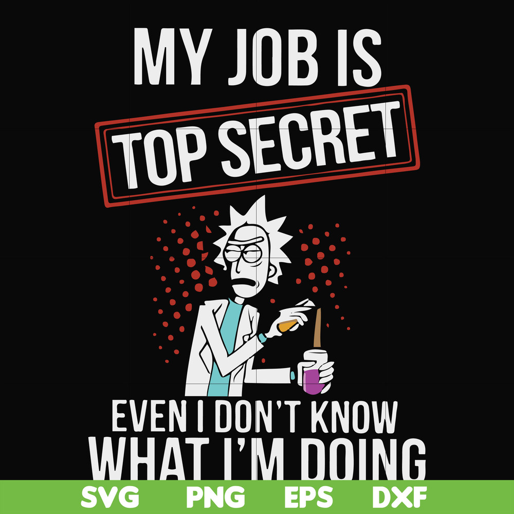 FN000865-My job is top secret even I don't know what I'm doing svg, png, dxf, eps file FN000865.jpg