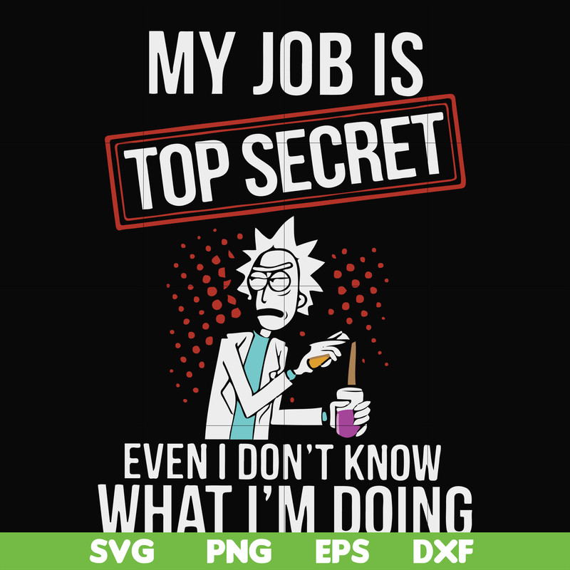 FN000865-My job is top secret even I don't know what I'm doing svg, png, dxf, eps file FN000865.jpg