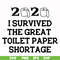 FN000983-I survived the great toilet paper shortage svg, png, dxf, eps file FN000983.jpg