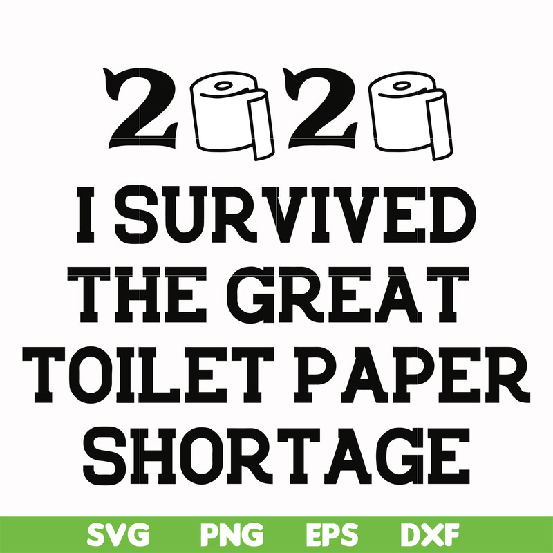FN000983-I survived the great toilet paper shortage svg, png, dxf, eps file FN000983.jpg