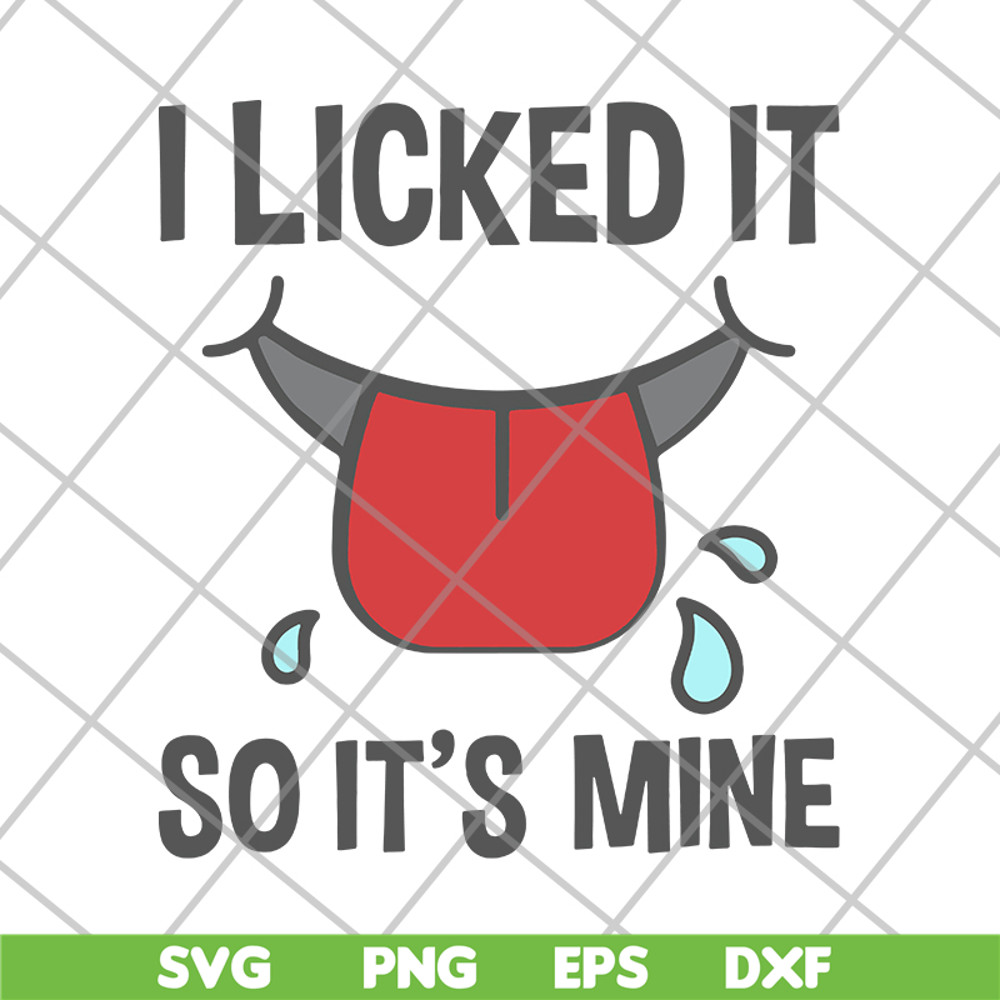 FN11062119-I licked it so its mine svg, png, dxf, eps digital file FN11062119.jpg