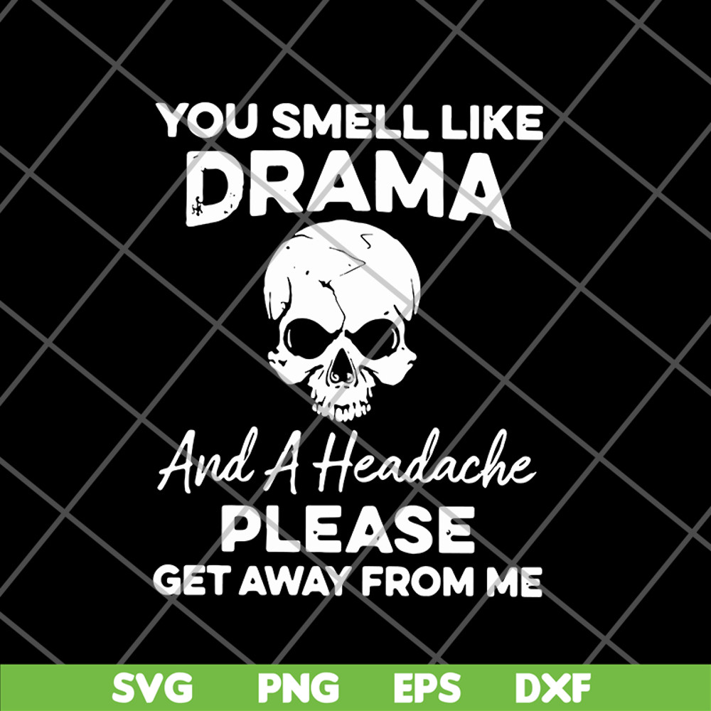 FN11062127-You smell like drama svg, png, dxf, eps digital file FN11062127.jpg