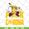 FN12062102-Pikachu Naruto Fuck Corona svg, png, dxf, eps digital file FN12062102.jpg