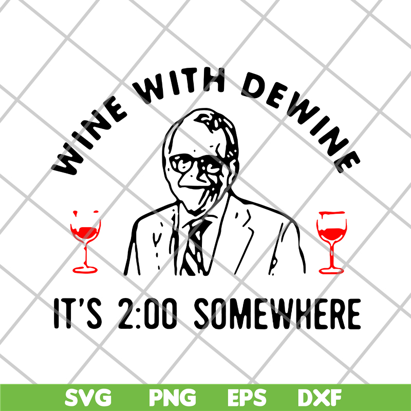 FN14062111-Mike DeWine Wine With Dewine It’s 2 O’clock Somewhere svg, png, dxf, eps digital file FN14062111.jpg