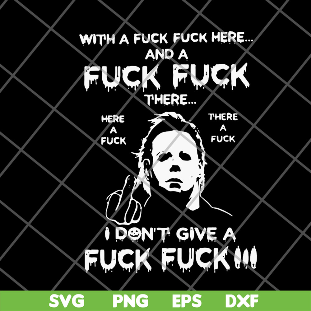 FN14062119-With A Fuck Here And A Fuck svg, png, dxf, eps digital file FN14062119.jpg