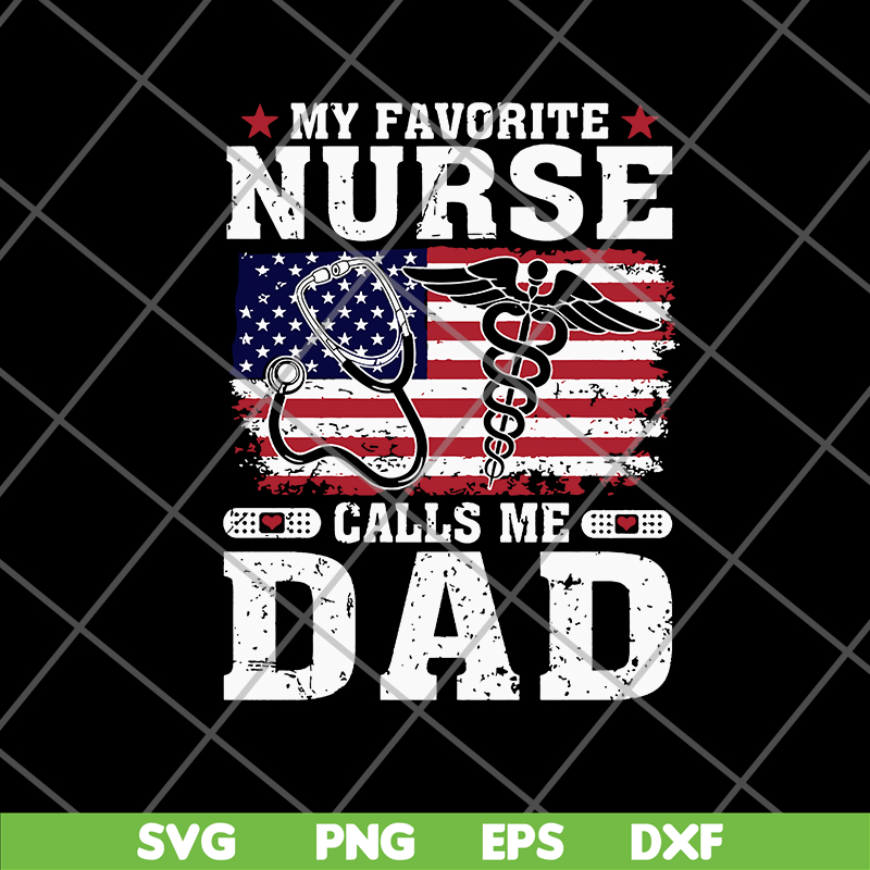 FTD02062115-My favorite nurse calls me dad svg, png, dxf, eps digital file FTD02062115.jpg