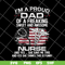 FTD02062116-Im A Proud Dad Of A Freaking sweet and awesome nurse dad svg, png, dxf, eps digital file FTD02062116.jpg