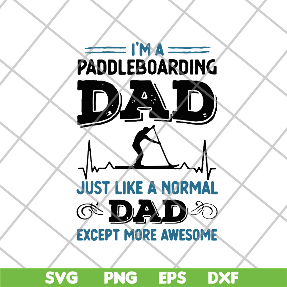 FTD02062118-Mens awesome paddleboarding dad paddle boarding svg, png, dxf, eps digital file FTD02062118.jpg