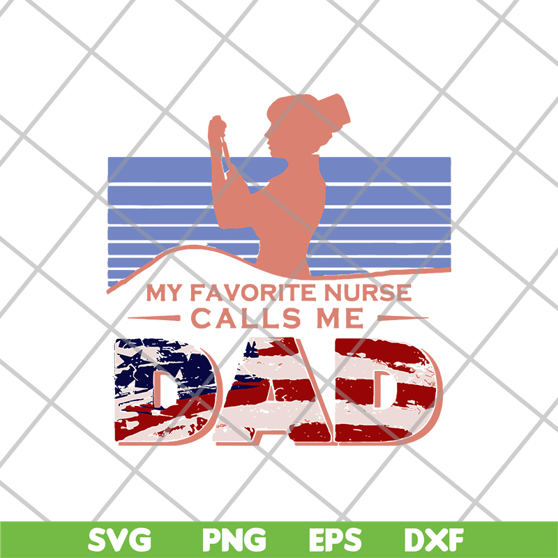 FTD02062121-Funny American Flag Girl My Favorite Nurse Calls Me Dad svg, png, dxf, eps digital file FTD02062121.jpg