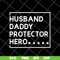 FTD04062117-Husband daddy protector svg, png, dxf, eps digital file FTD04062117.jpg