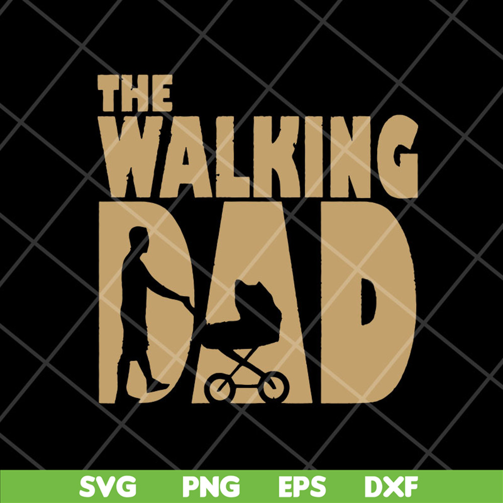 FTD10052116-the walking dad-svg, png, dxf, eps digital file FTD10052116.jpg