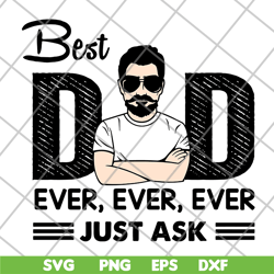best dad ever just ask svg, png, dxf, eps digital file ftd10062103