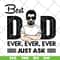 FTD10062103-Best Dad Ever Just Ask svg, png, dxf, eps digital file FTD10062103.jpg