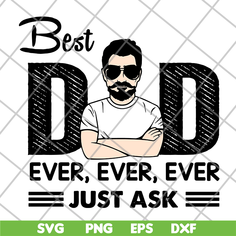 FTD10062103-Best Dad Ever Just Ask svg, png, dxf, eps digital file FTD10062103.jpg