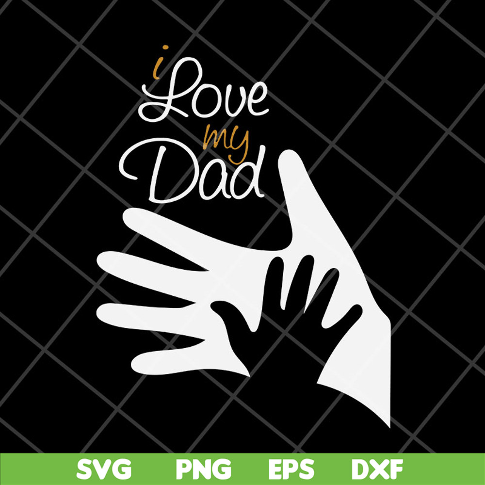 FTD11052110-i-love-my-dad svg, png, dxf, eps digital file FTD11052110.jpg