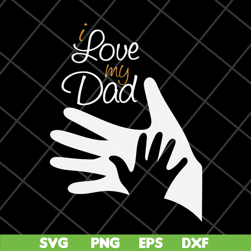 FTD11052110-i-love-my-dad svg, png, dxf, eps digital file FTD11052110.jpg