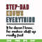 FTD119-Step dad knows everything svg, png, dxf, eps, digital file FTD119.jpg
