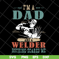 i'm a dad welder svg, png, dxf, eps digital file ftd13052122