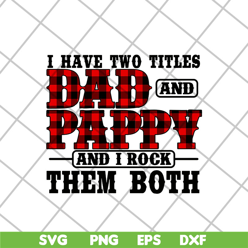 FTD13052126-i have two titles dad and papa and i rock them both svg, png, dxf, eps digital file FTD13052126.jpg