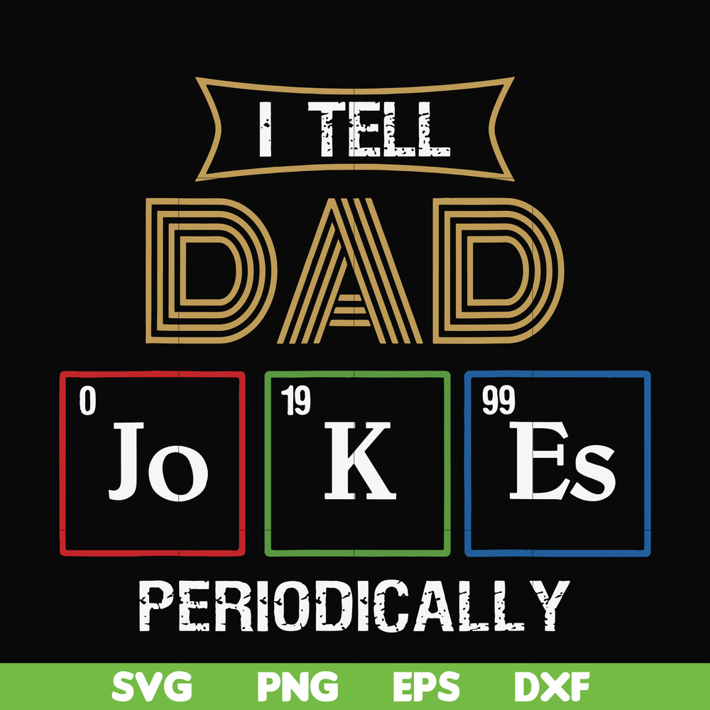 FTD134-I tell dad jokes periodically svg, png, dxf, eps, digital file FTD134.jpg