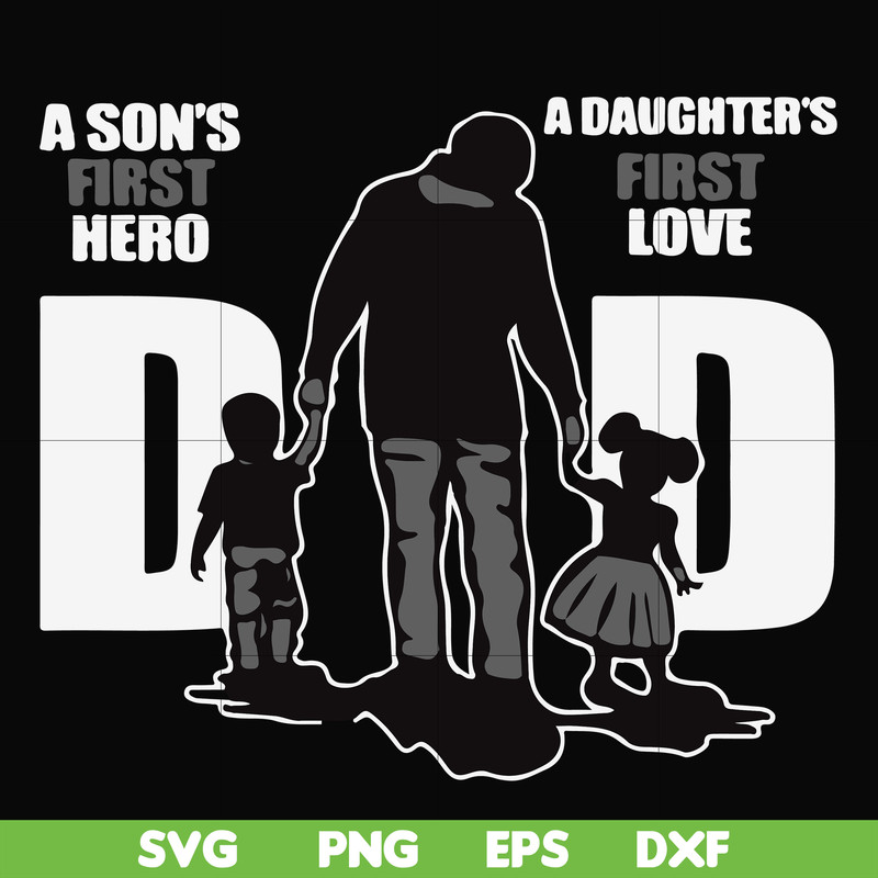 FTD18-A son's first here a daughter's first love dad svg, png, dxf, eps, digital file FTD18.jpg