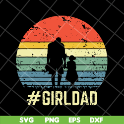 girl dad svg, png, dxf, eps digital file ftd18052111