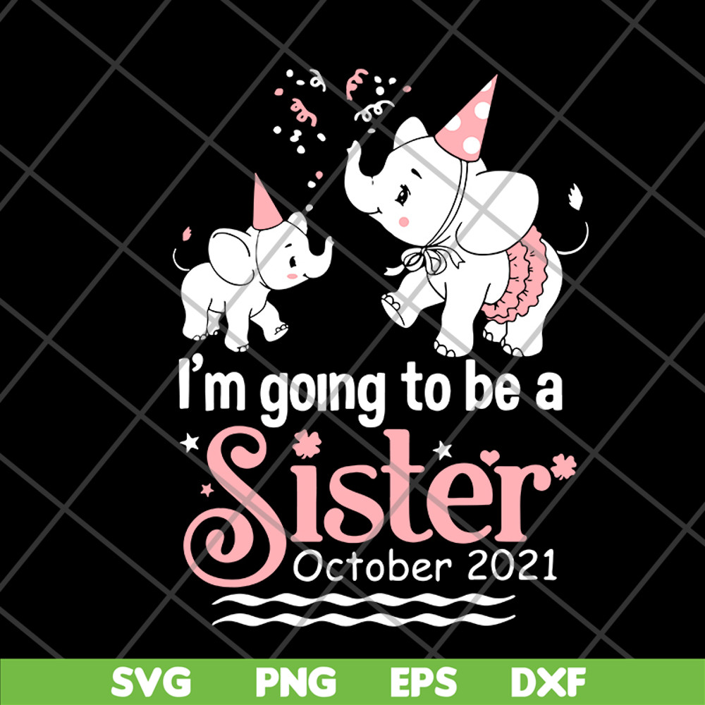 FTD19052120-I'm Going To Be A Sister in October 2021 svg, png, dxf, eps digital file FTD19052120.jpg