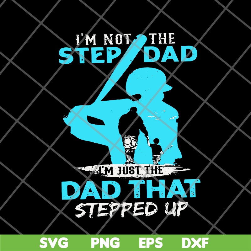 FTD27052106-Im Not The Step Dad svg, png, dxf, eps digital file FTD27052106.jpg
