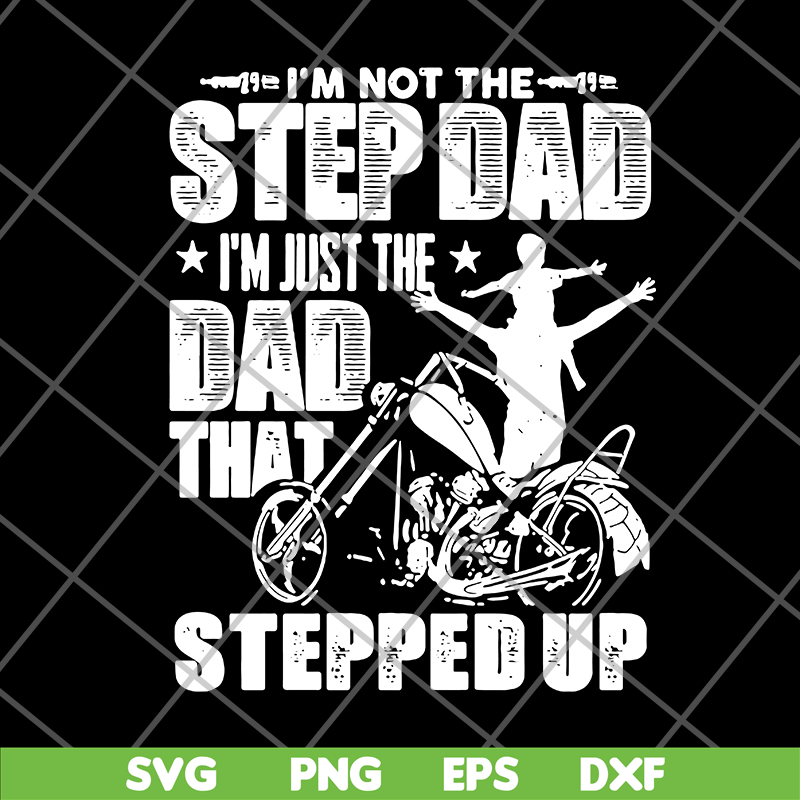 FTD27052108- i'm not the step dad svg, png, dxf, eps digital file FTD27052108.jpg