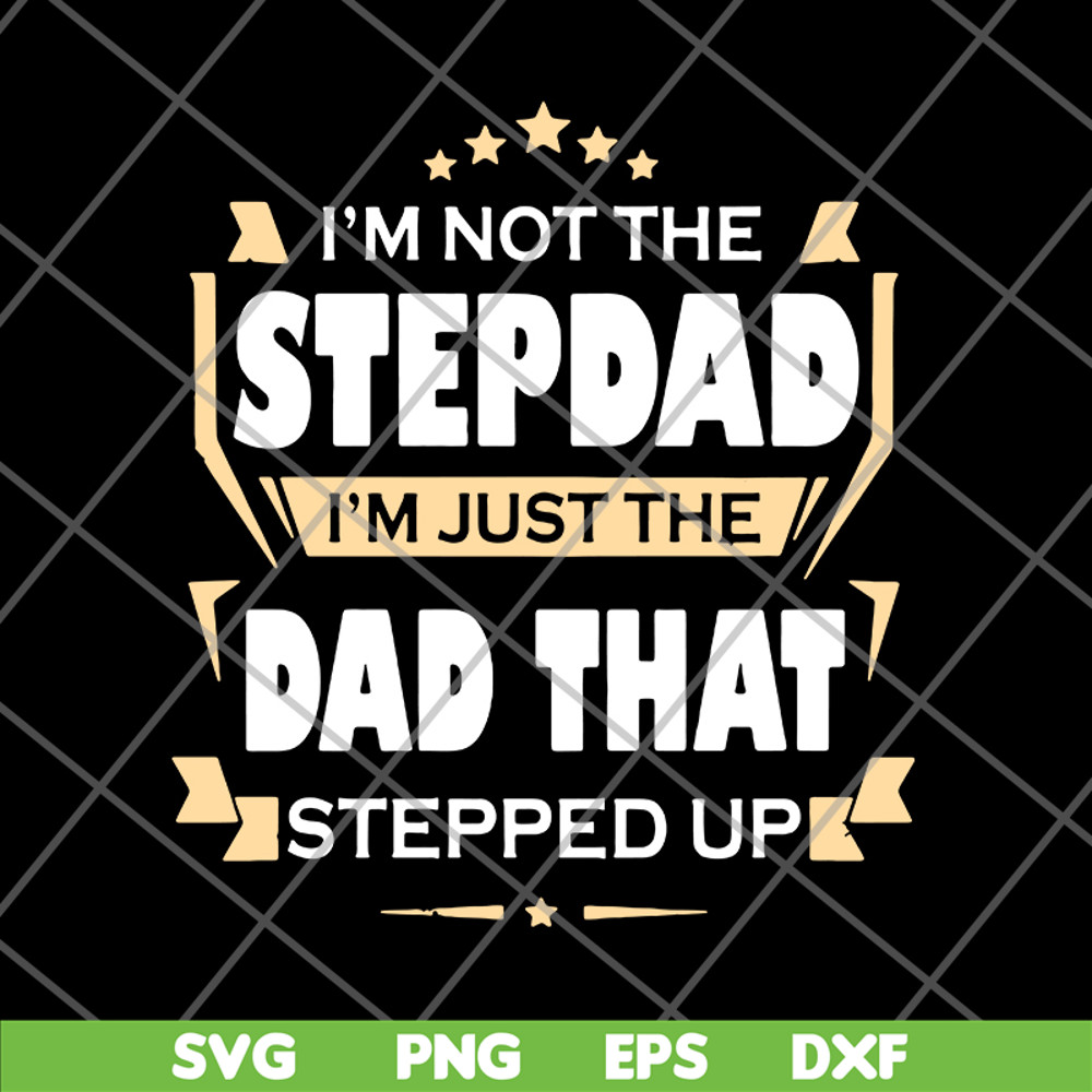 FTD27052110-Im Not The Step Dad svg, png, dxf, eps digital file FTD27052110.jpg
