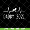 FTD2804202-Daddy 2021 happy fathers day svg, Fathers day svg, png, dxf, eps digital file FTD2804202.jpg