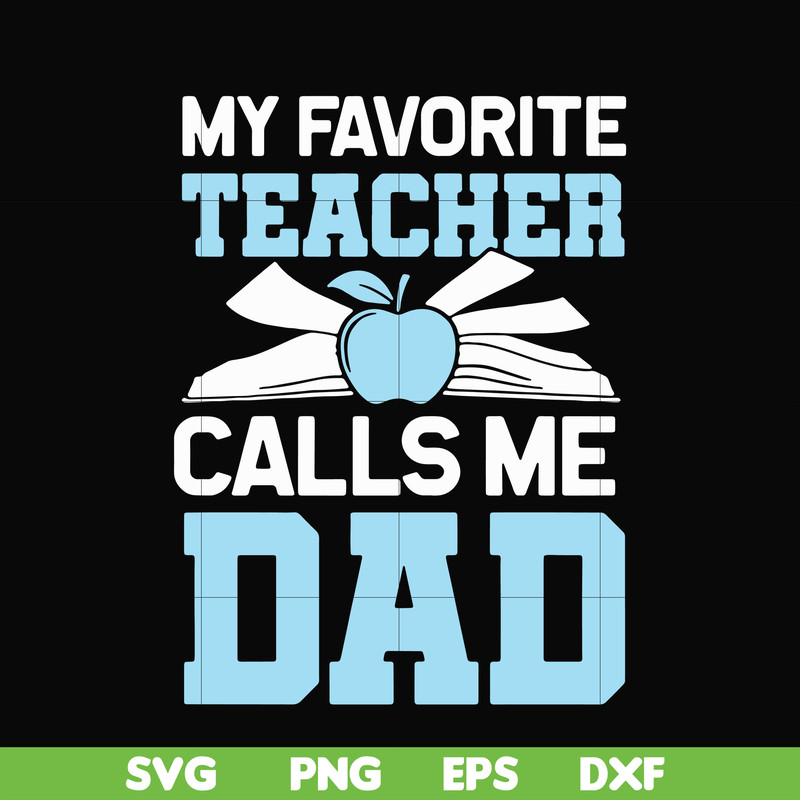 FTD34-My favorite teacher calls me dad svg, png, dxf, eps, digital file FTD34.jpg
