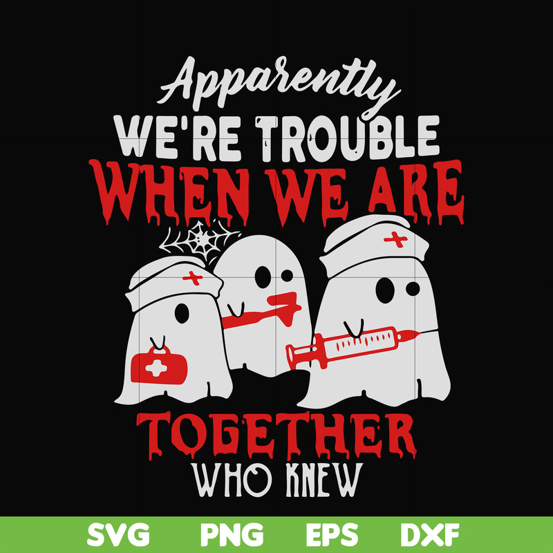 HLW0103- we are trouble when we are togerther who knew svg, png, dxf, eps digital file HLW0103.jpg