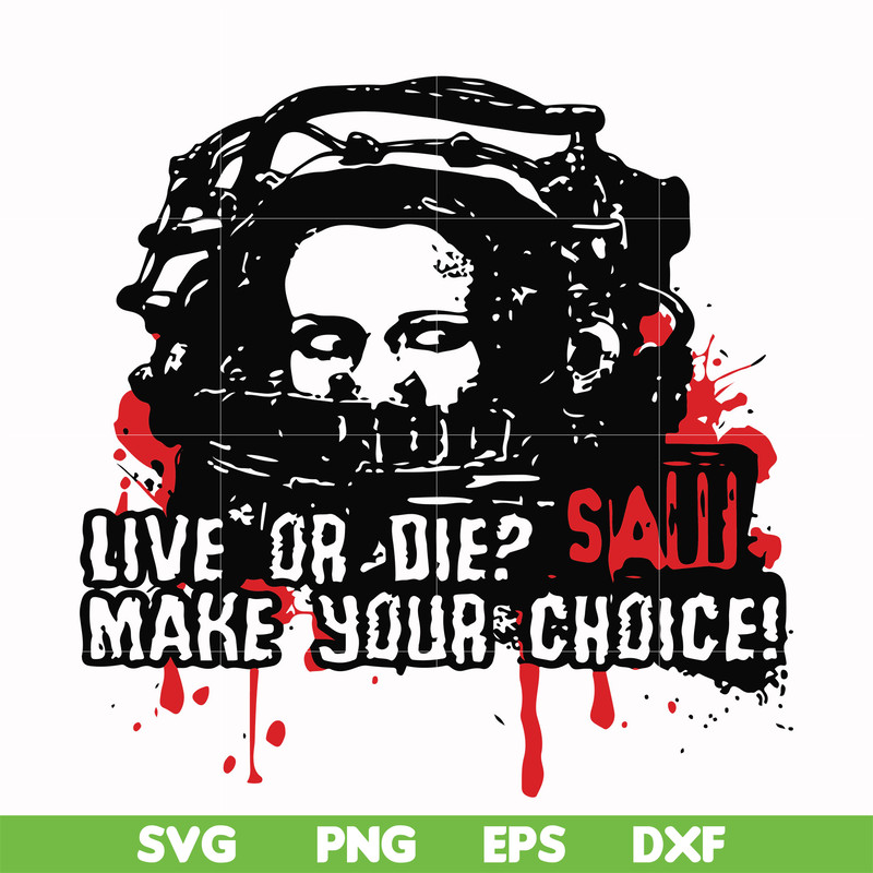 HLW2307208-Live or die make your choice svg, halloween svg, png, dxf, eps digital file HLW2307208.jpg