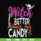 HLW24072010-Witch better have my candy svg, halloween svg, png, dxf, eps digital file HLW24072010.jpg