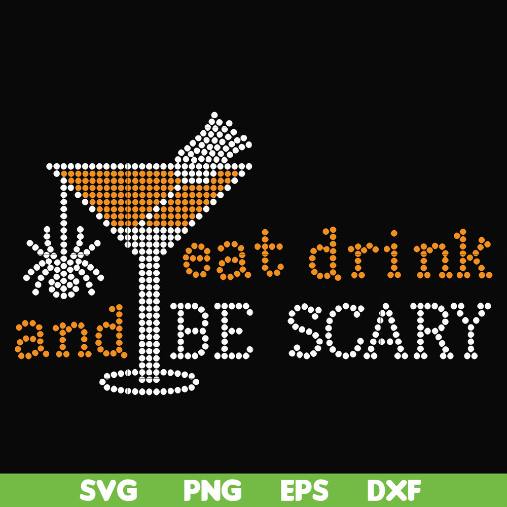 HLW24072017-Eat drink and be scary svg, halloween svg, png, dxf, eps digital file HLW24072017.jpg