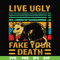 HLW2407205-Live ugly fake your death svg, halloween svg, png, dxf, eps digital file HLW2407205.jpg