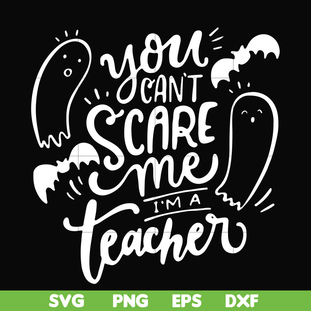 HLW25072012-You cant scare me im a teacher svg, halloween svg, png, dxf, eps digital file HLW25072012.jpg