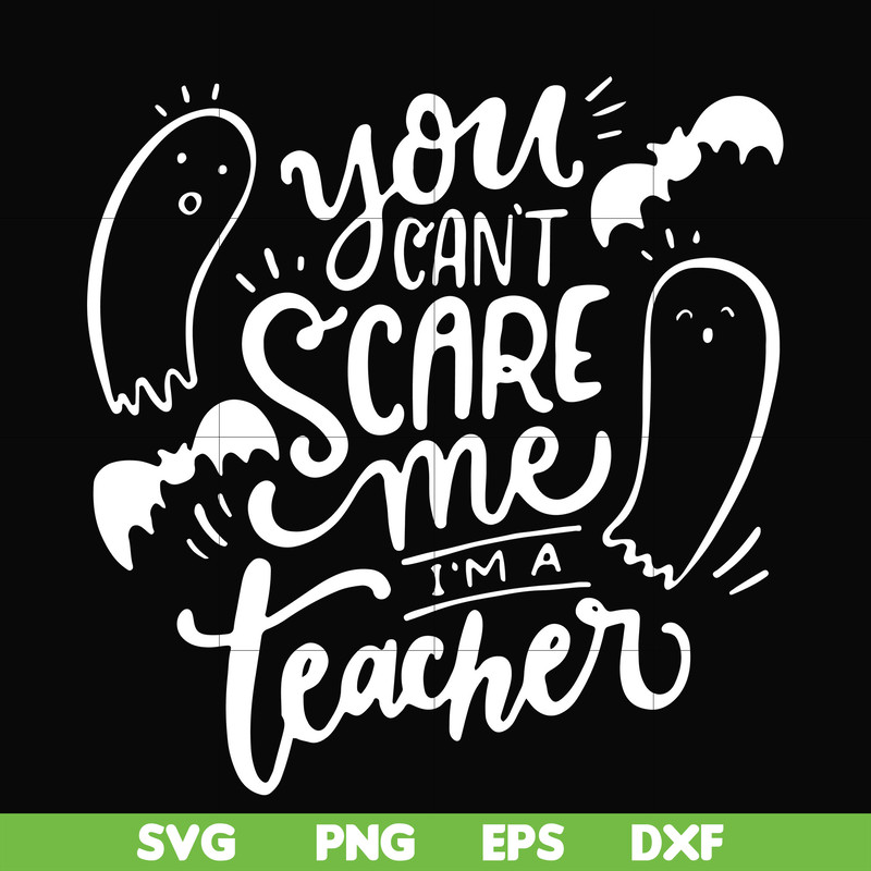 HLW25072012-You cant scare me im a teacher svg, halloween svg, png, dxf, eps digital file HLW25072012.jpg