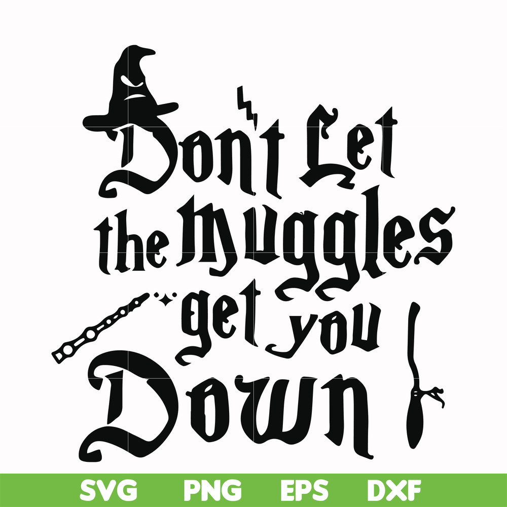HRPT00042-Don't let the muggles get you down svg, png, dxf, eps file HRPT00042.jpg