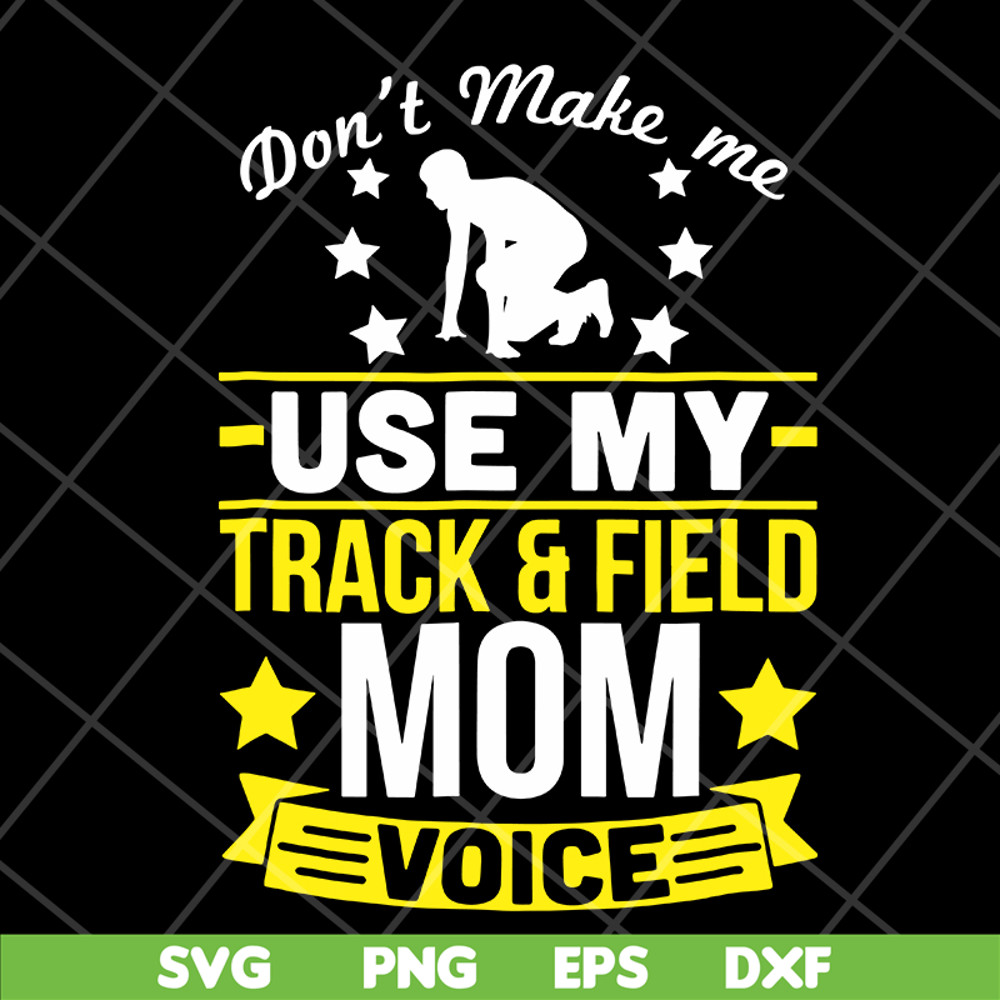 MTD03042123-Don't make me use my track & field mom voive svg, Mother's day svg, eps, png, dxf digital file MTD03042123.jpg