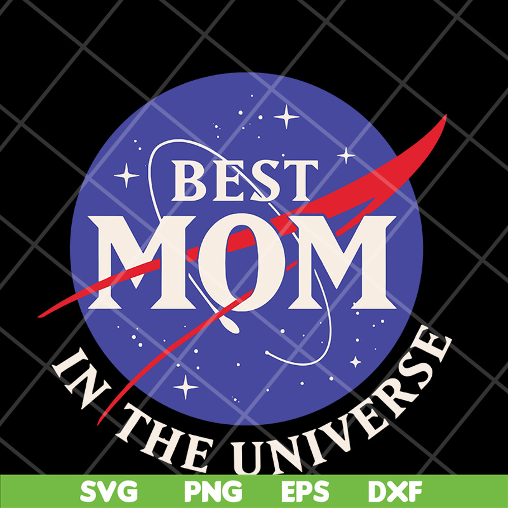 MTD04042108-Best mom in the universe svg, Mother's day svg, eps, png, dxf digital file MTD04042108.jpg