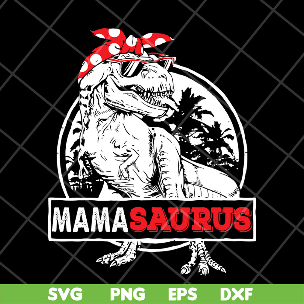 MTD04042116-Mamasaurus svg, Mother's day svg, eps, png, dxf digital file MTD04042116.jpg