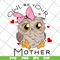 MTD04042122-Owl be your mother svg, Mother's day svg, eps, png, dxf digital file MTD04042122.jpg