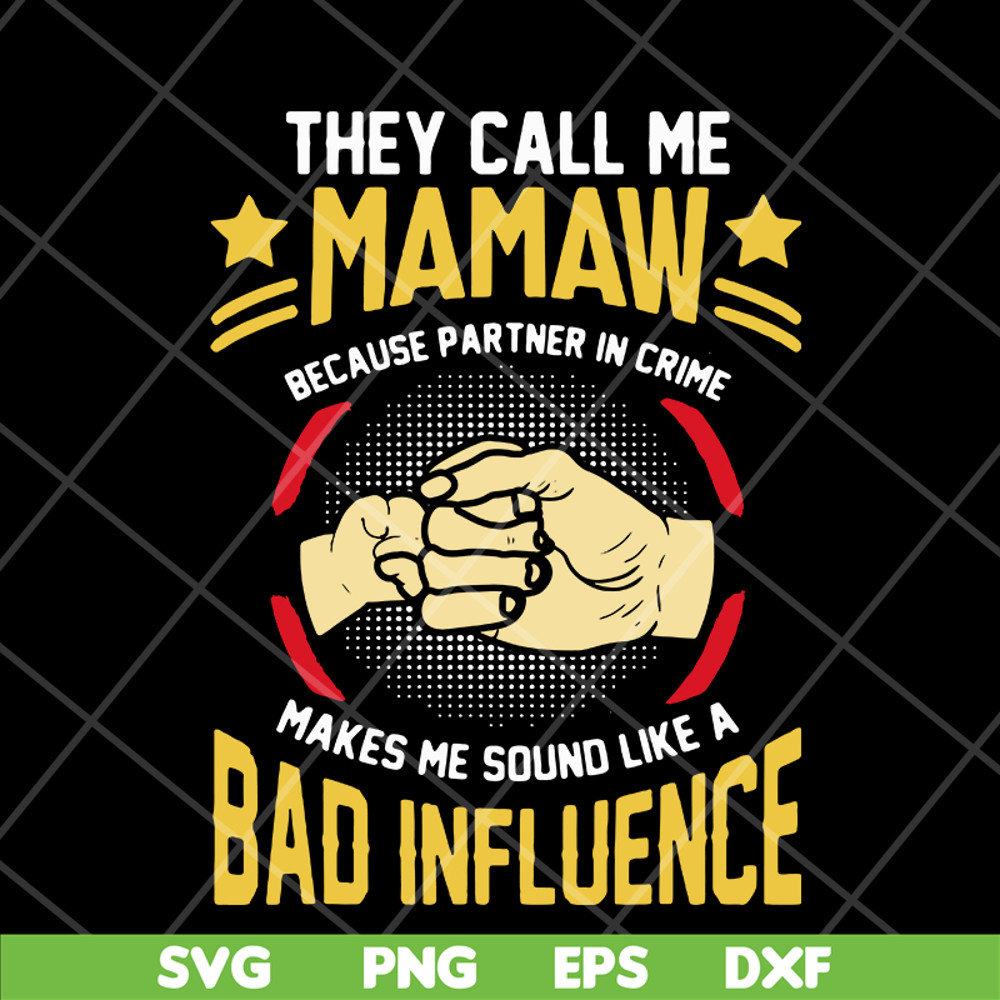 MTD05042104-They call me mamaw svg, Mother's day svg, eps, png, dxf digital file MTD05042104.jpg