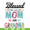 MTD05042125-Blesed to be called mom and grandma svg, Mother's day svg, eps, png, dxf digital file MTD05042125.jpg
