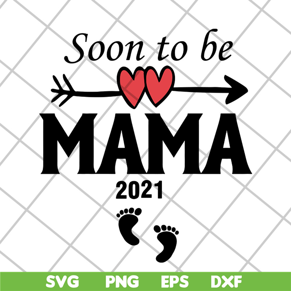 MTD05042142-Soon to be mama 2021 svg, Mother's day svg, eps, png, dxf digital file MTD05042142.jpg