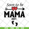 MTD05042142-Soon to be mama 2021 svg, Mother's day svg, eps, png, dxf digital file MTD05042142.jpg